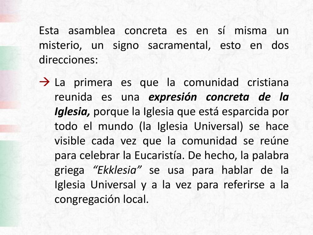 Esta asamblea concreta es en sí misma un misterio, un signo sacramental, esto en dos direcciones: