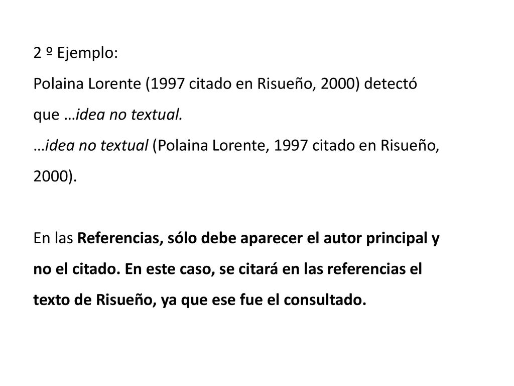 2 º Ejemplo: Polaina Lorente (1997 citado en Risueño, 2000) detectó que …idea no textual.
