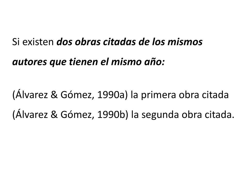 Si existen dos obras citadas de los mismos autores que tienen el mismo año: