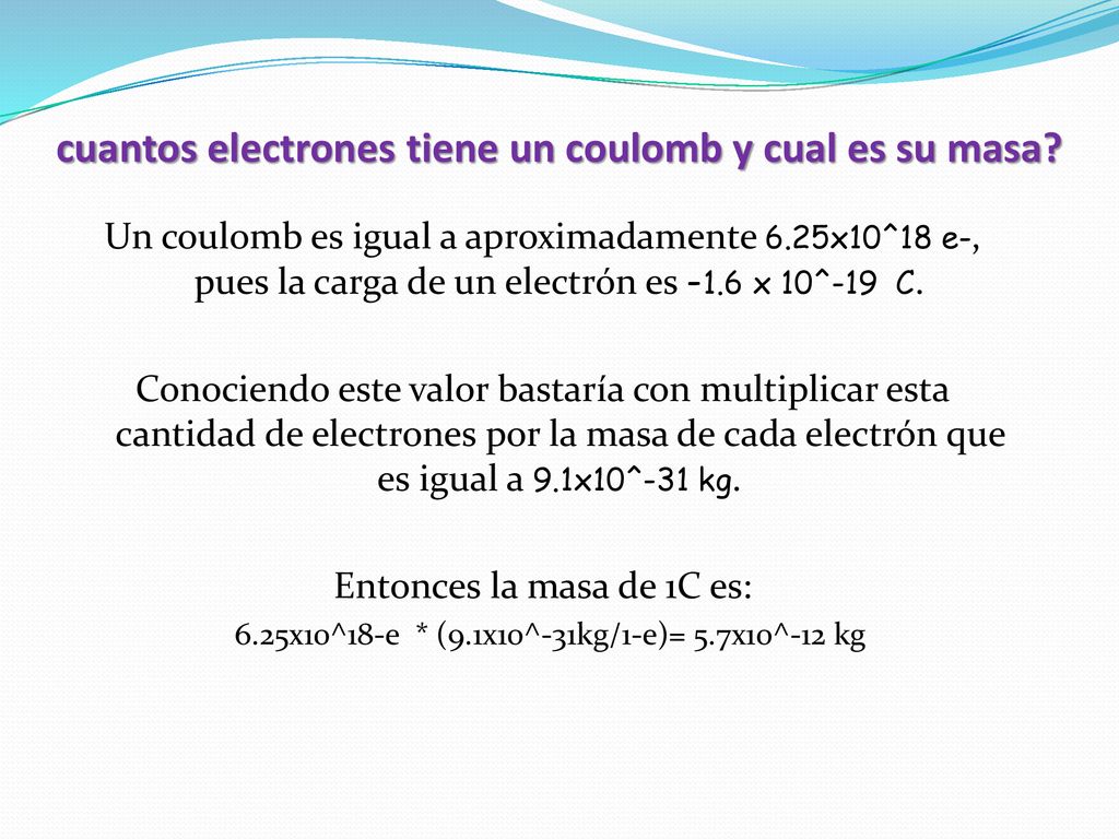 cuantos electrones tiene un coulomb y cual es su masa
