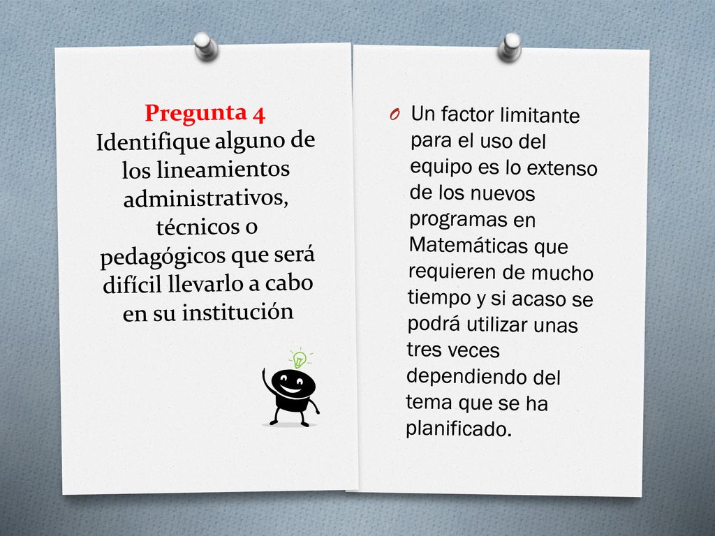 Pregunta 4 Identifique alguno de los lineamientos administrativos, técnicos o pedagógicos que será difícil llevarlo a cabo en su institución