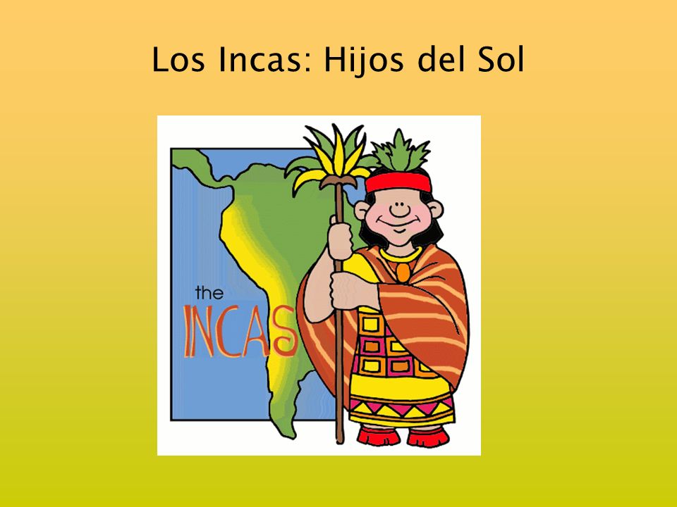 Los Incas: Hijos del Sol