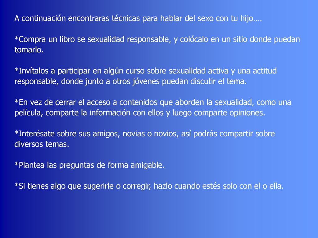 A continuación encontraras técnicas para hablar del sexo con tu hijo….