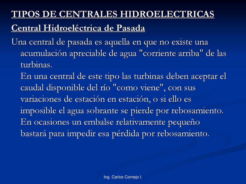 TIPOS DE CENTRALES HIDROELECTRICAS Central Hidroeléctrica de Pasada
