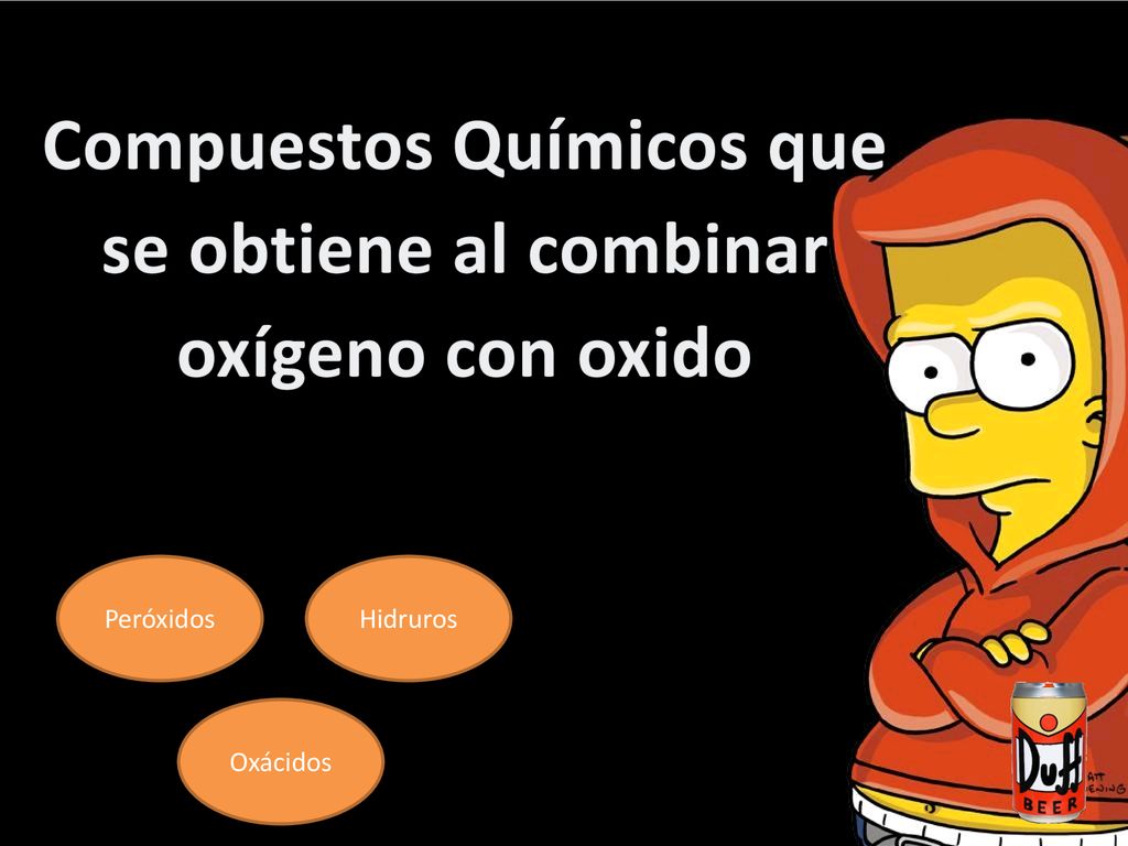 Compuestos Químicos que se obtiene al combinar oxígeno con oxido