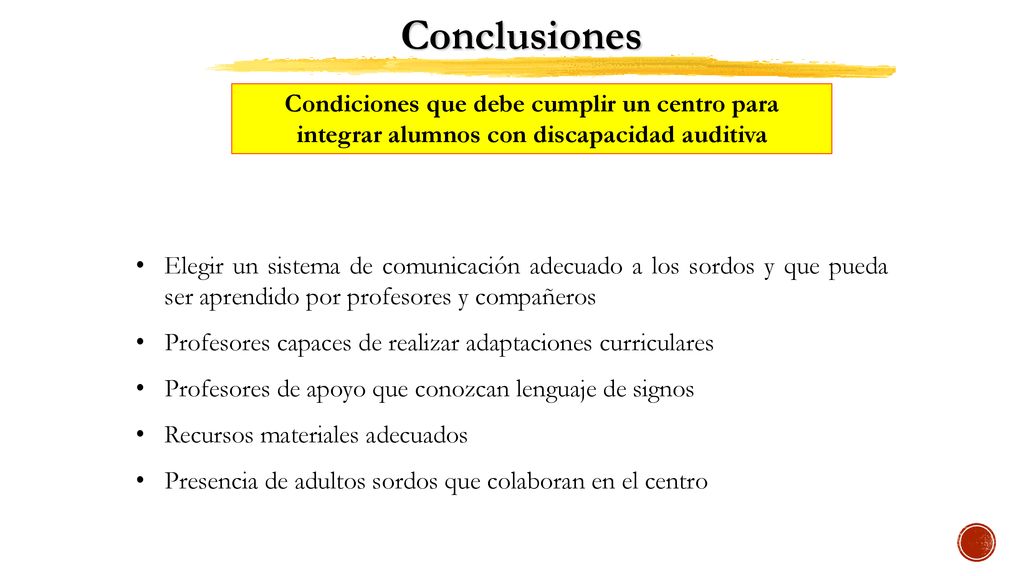 Conclusiones Condiciones que debe cumplir un centro para integrar alumnos con discapacidad auditiva.