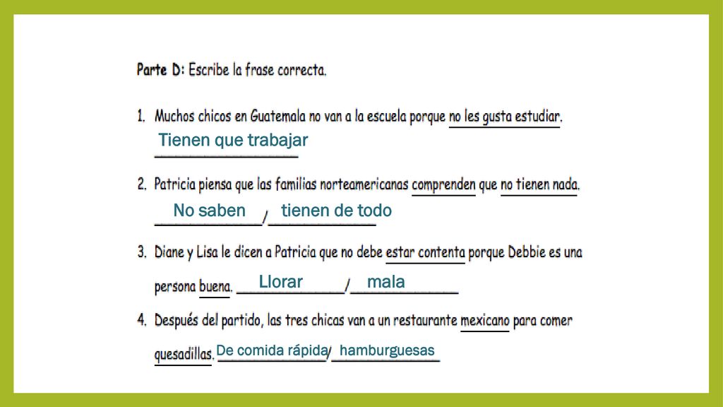 Tienen que trabajar No saben tienen de todo Llorar mala