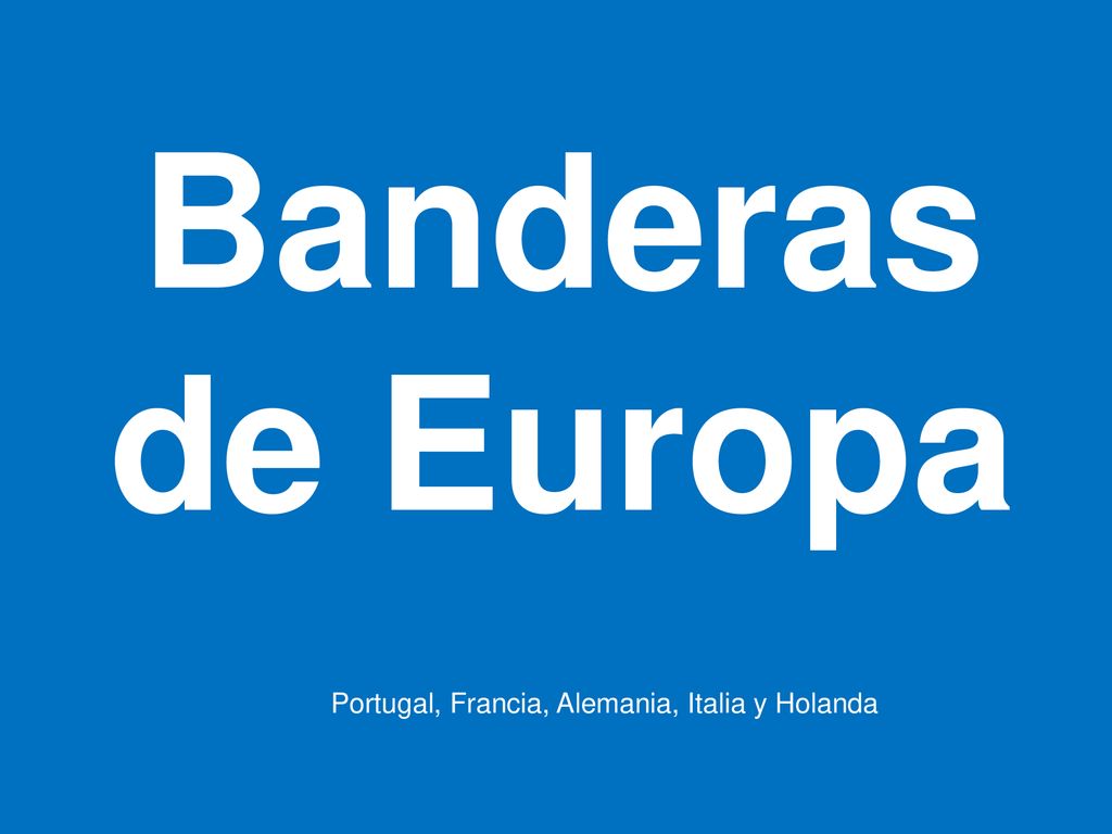 Banderas de Europa Portugal, Francia, Alemania, Italia y Holanda