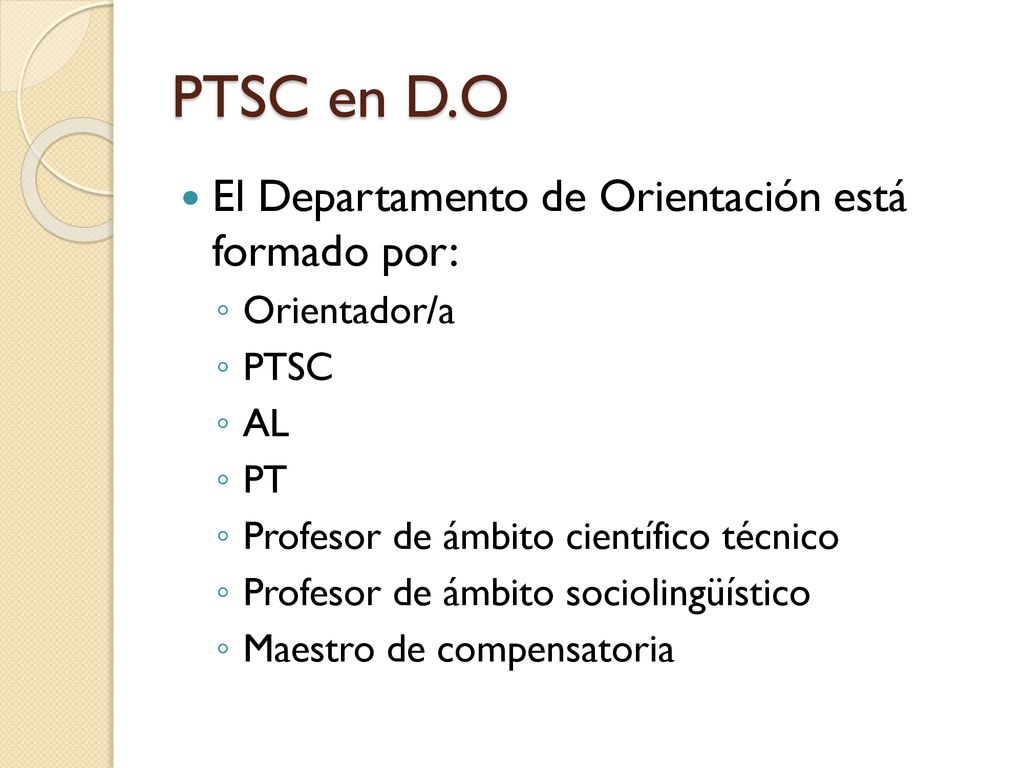 PTSC en D.O El Departamento de Orientación está formado por: