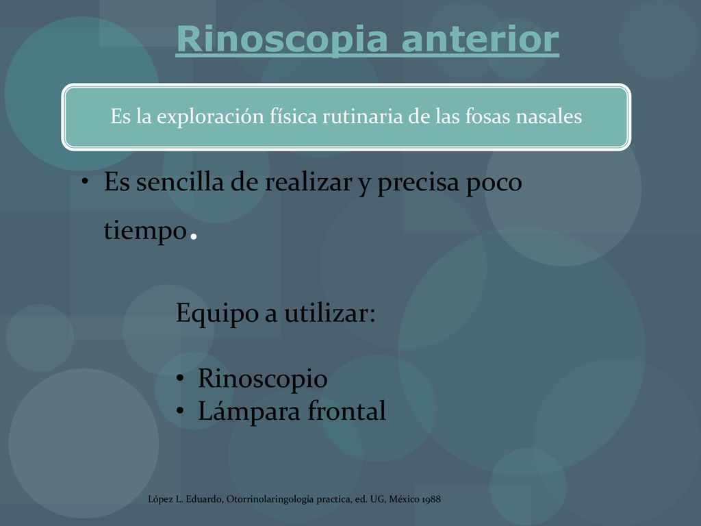 Es la exploración física rutinaria de las fosas nasales