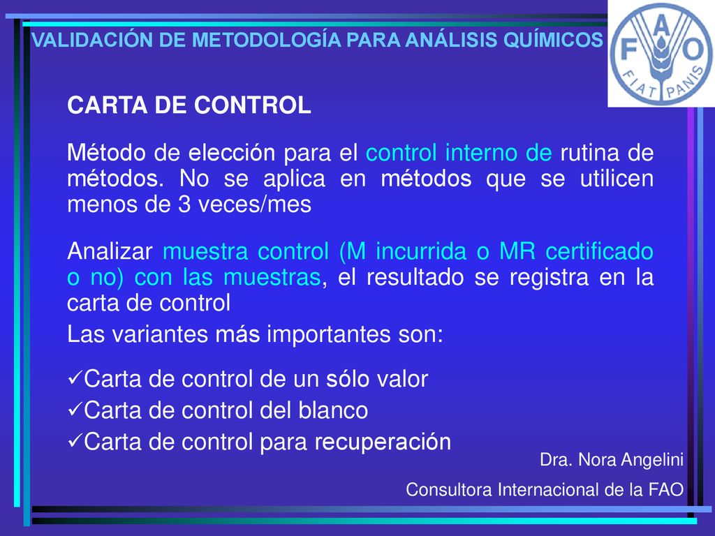 Las variantes más importantes son: Carta de control de un sólo valor