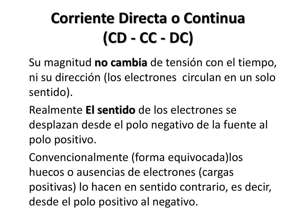 Corriente Directa o Continua (CD - CC - DC)