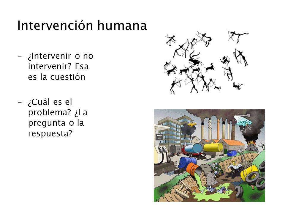 Intervención humana ¿Intervenir o no intervenir Esa es la cuestión