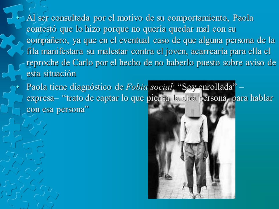 Al ser consultada por el motivo de su comportamiento, Paola contestó que lo hizo porque no quería quedar mal con su compañero, ya que en el eventual caso de que alguna persona de la fila manifestara su malestar contra el joven, acarrearía para ella el reproche de Carlo por el hecho de no haberlo puesto sobre aviso de esta situación