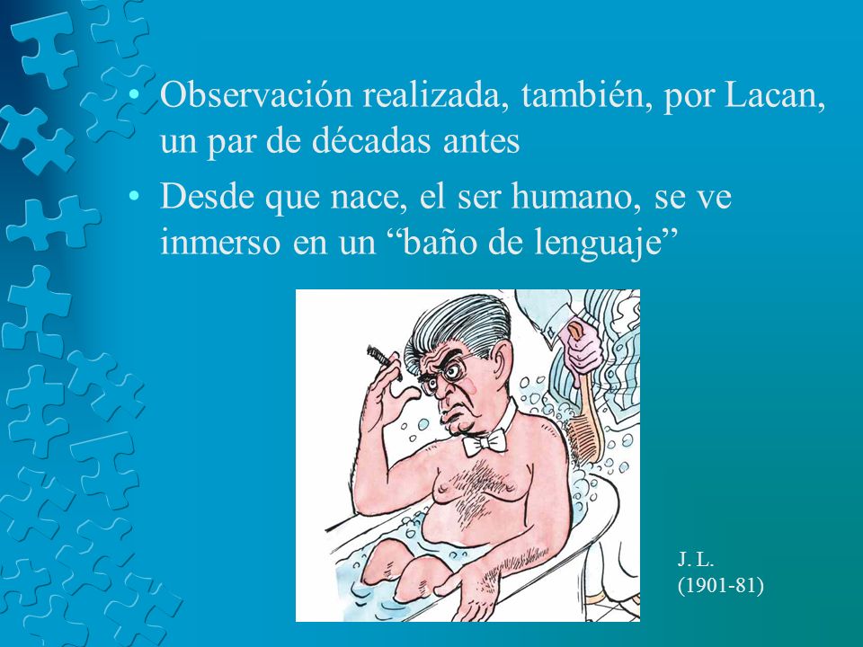Observación realizada, también, por Lacan, un par de décadas antes