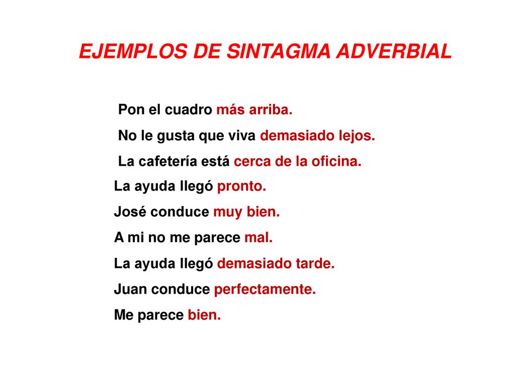 EJEMPLOS DE SINTAGMA ADVERBIAL