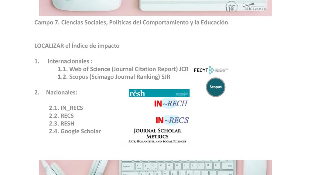 Campo 7. Ciencias Sociales, Políticas del Comportamiento y la Educación