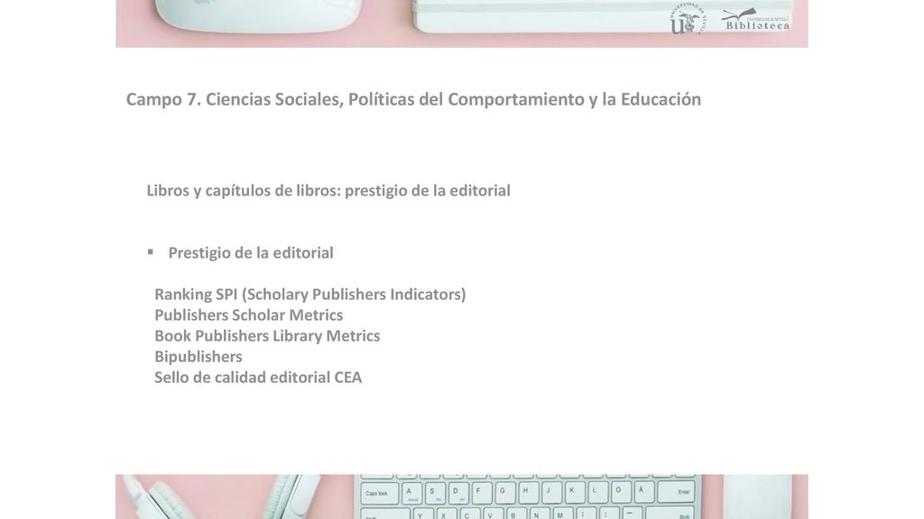 Campo 7. Ciencias Sociales, Políticas del Comportamiento y la Educación