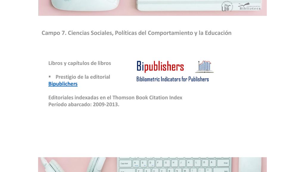 Campo 7. Ciencias Sociales, Políticas del Comportamiento y la Educación