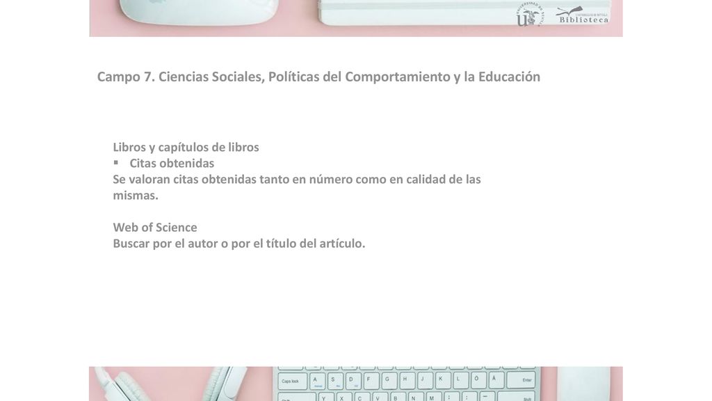 Campo 7. Ciencias Sociales, Políticas del Comportamiento y la Educación