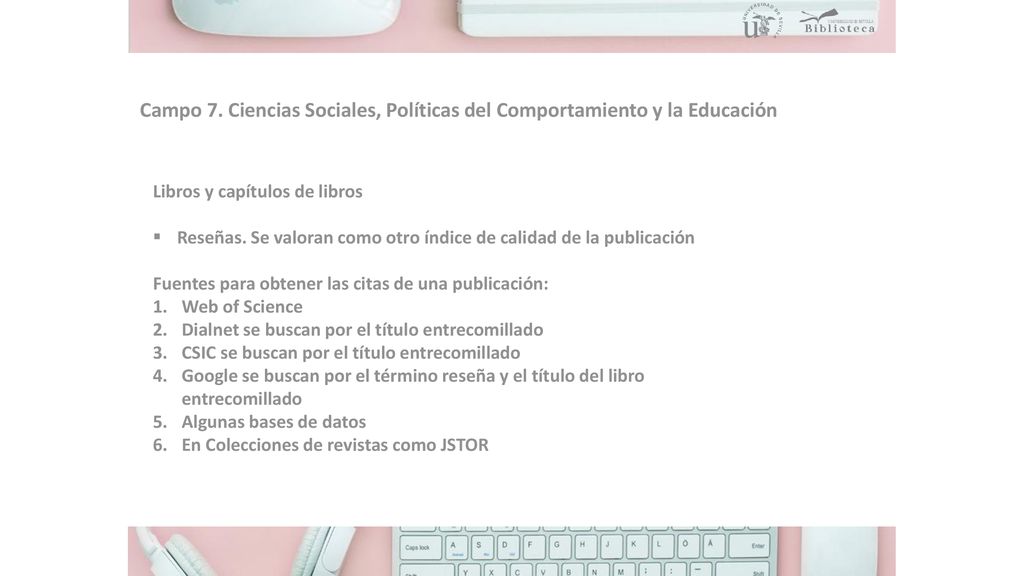 Campo 7. Ciencias Sociales, Políticas del Comportamiento y la Educación