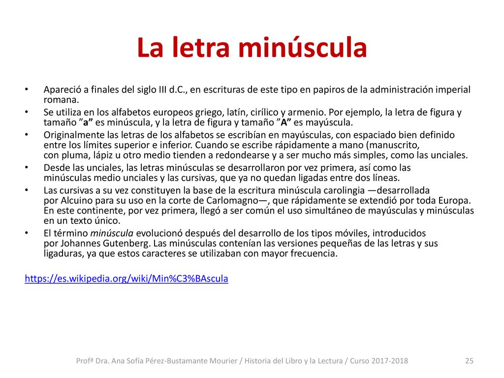 La letra minúscula Apareció a finales del siglo III d.C., en escrituras de este tipo en papiros de la administración imperial romana.