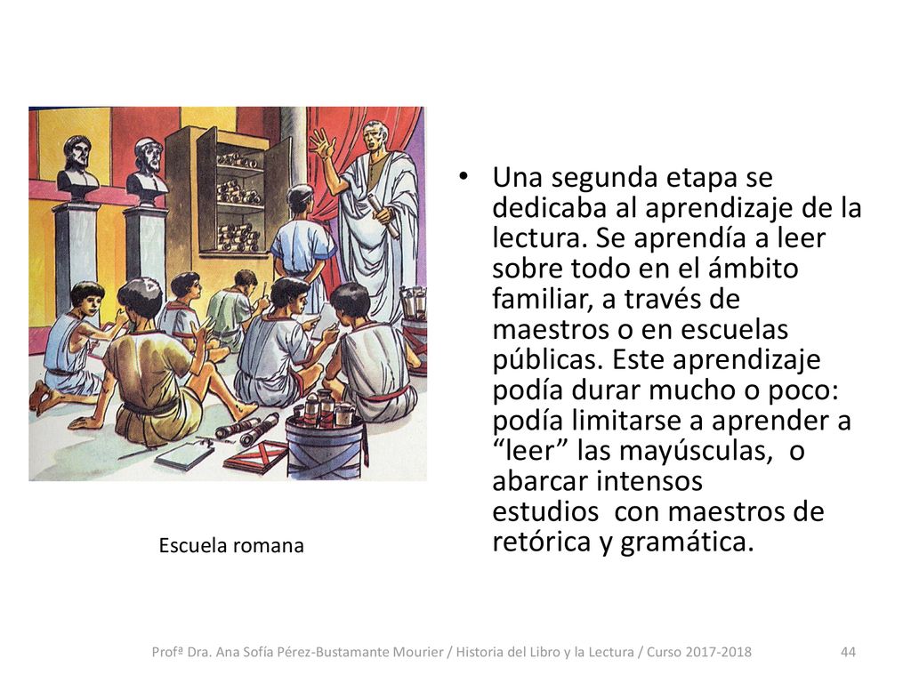 Una segunda etapa se dedicaba al aprendizaje de la lectura