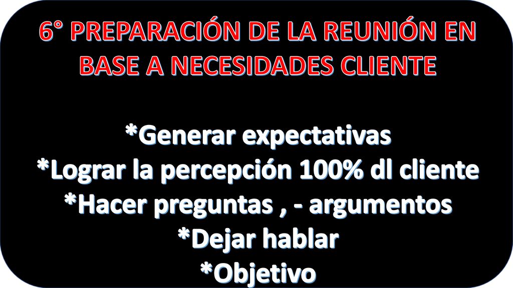 6° PREPARACIÓN DE LA REUNIÓN EN BASE A NECESIDADES CLIENTE