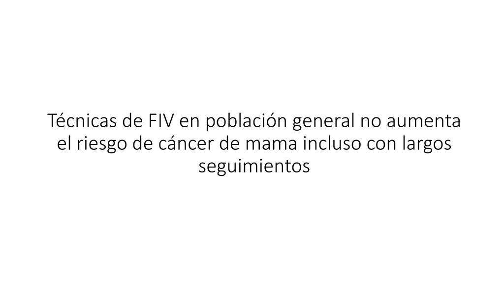 Técnicas de FIV en población general no aumenta el riesgo de cáncer de mama incluso con largos seguimientos