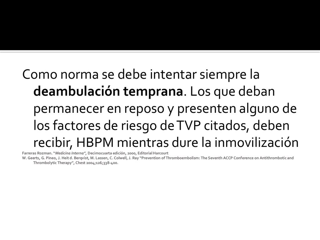 Como norma se debe intentar siempre la deambulación temprana