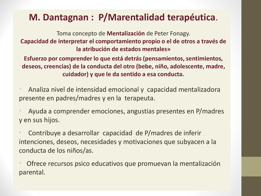 M. Dantagnan : P/Marentalidad terapéutica.