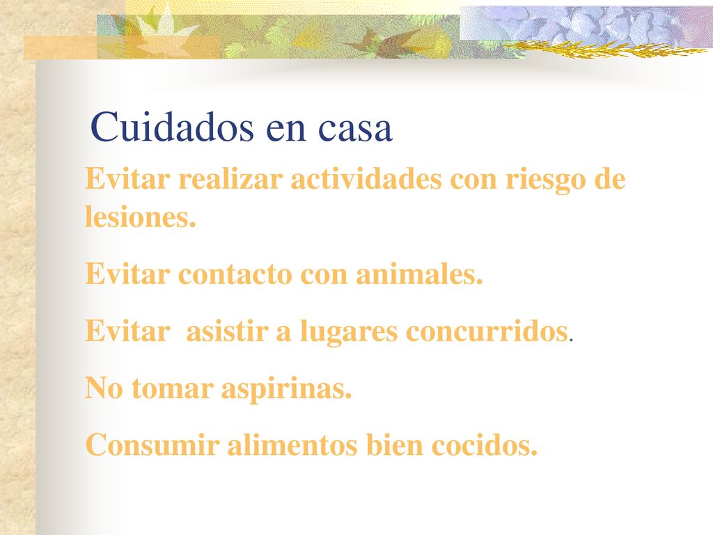 Cuidados en casa Evitar realizar actividades con riesgo de lesiones.