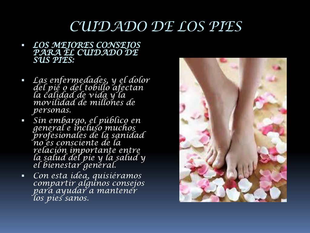 CUIDADO DE LOS PIES LOS MEJORES CONSEJOS PARA EL CUIDADO DE SUS PIES: