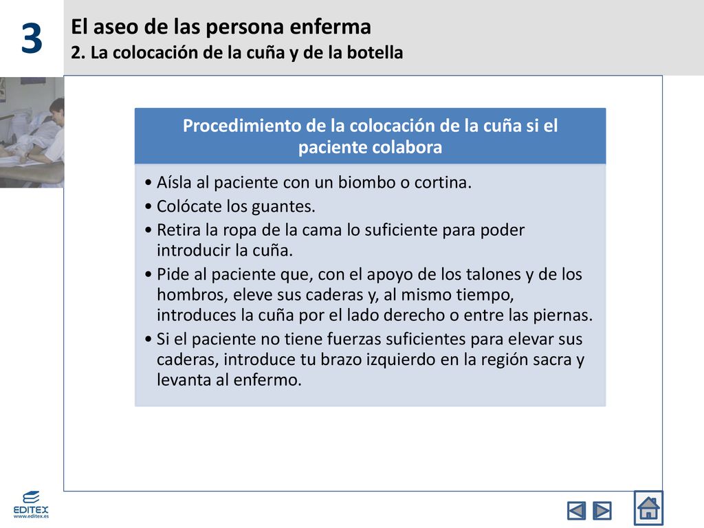 Procedimiento de la colocación de la cuña si el paciente colabora
