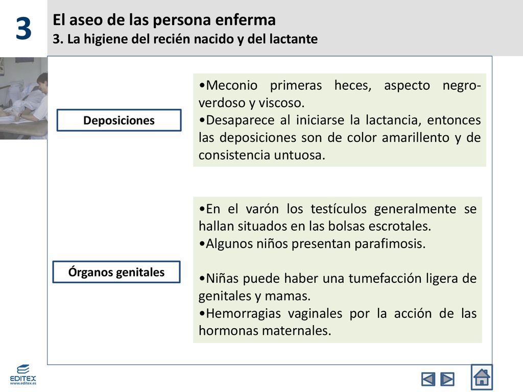 3 El aseo de las persona enferma 3. La higiene del recién nacido y del lactante. Meconio primeras heces, aspecto negro-verdoso y viscoso.
