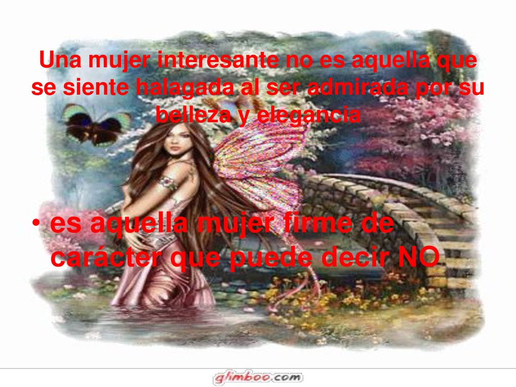 es aquella mujer firme de carácter que puede decir NO