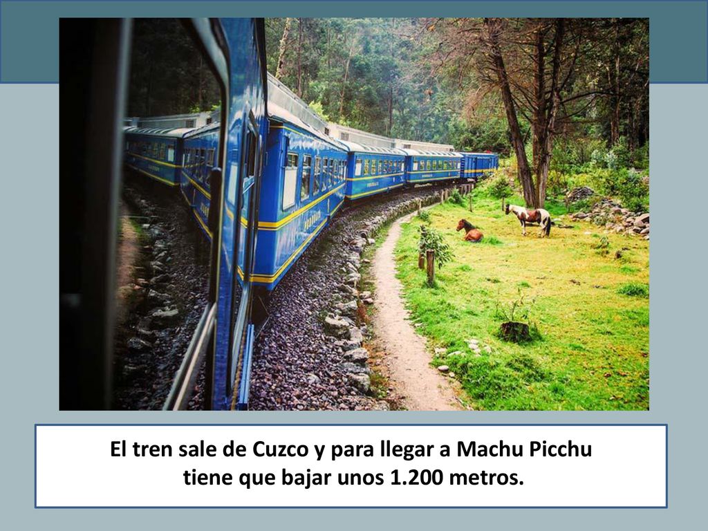 El tren sale de Cuzco y para llegar a Machu Picchu