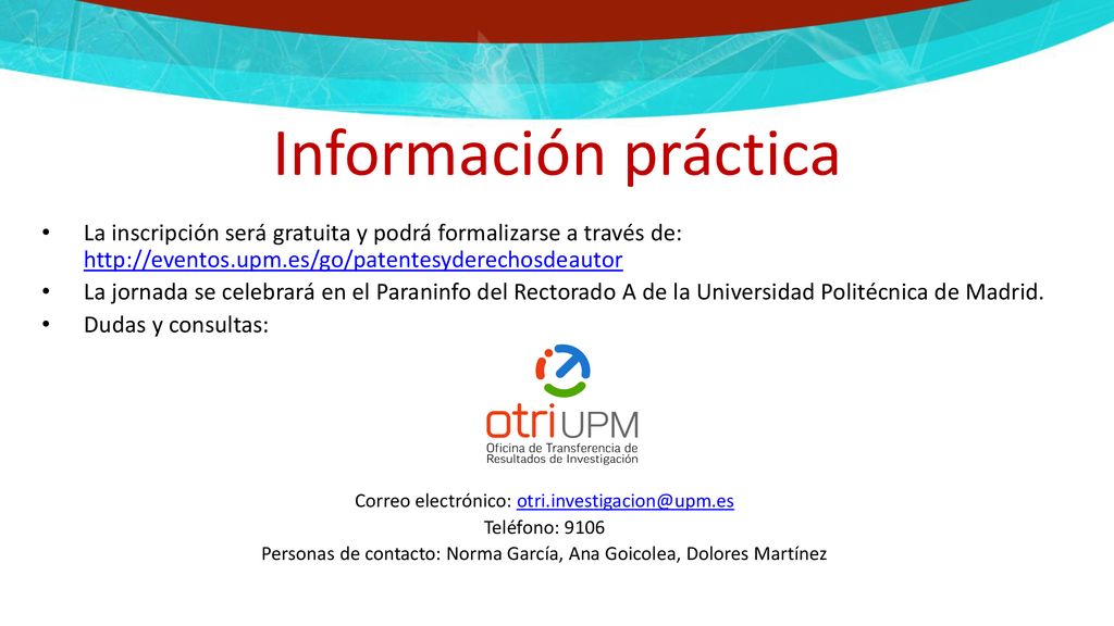 Información práctica La inscripción será gratuita y podrá formalizarse a través de: