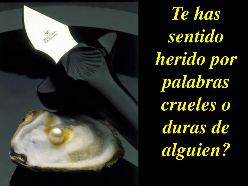 Te has sentido herido por palabras crueles o duras de alguien