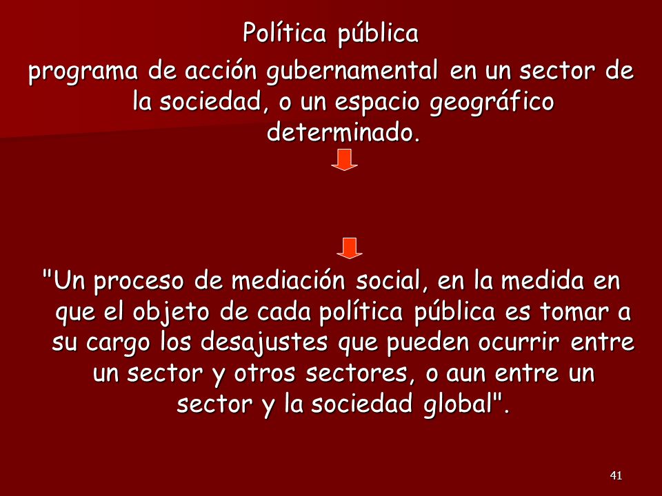 Política pública programa de acción gubernamental en un sector de la sociedad, o un espacio geográfico determinado.