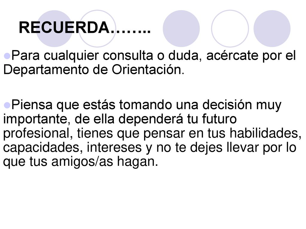 RECUERDA…….. Para cualquier consulta o duda, acércate por el Departamento de Orientación.