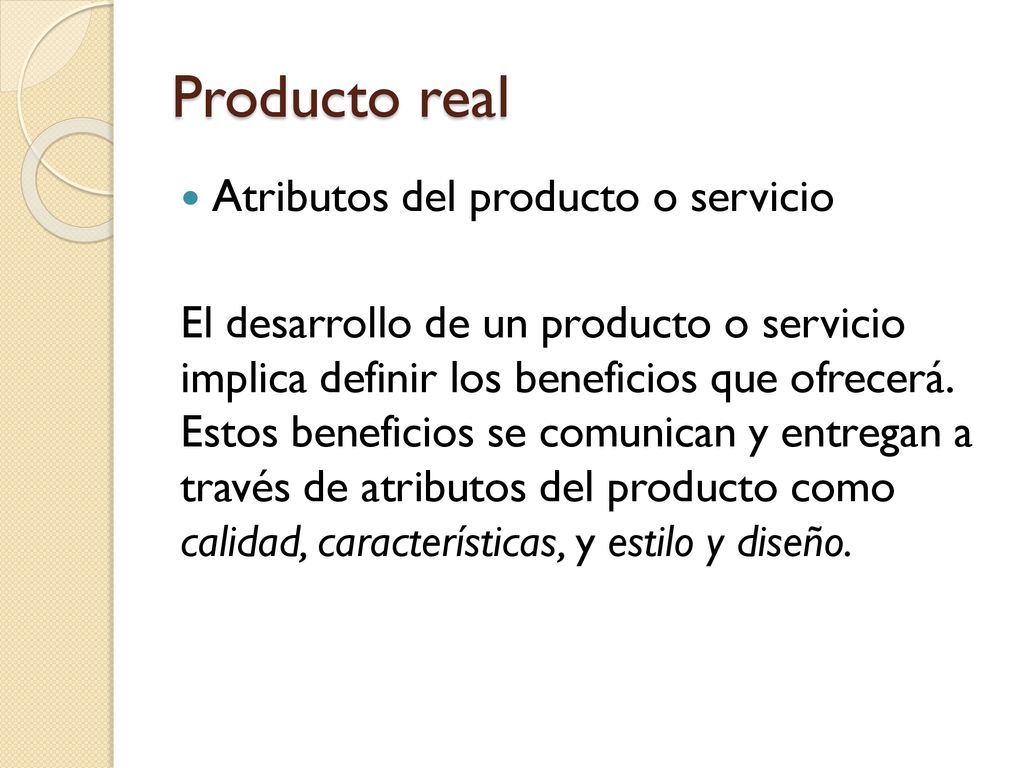 Producto real Atributos del producto o servicio
