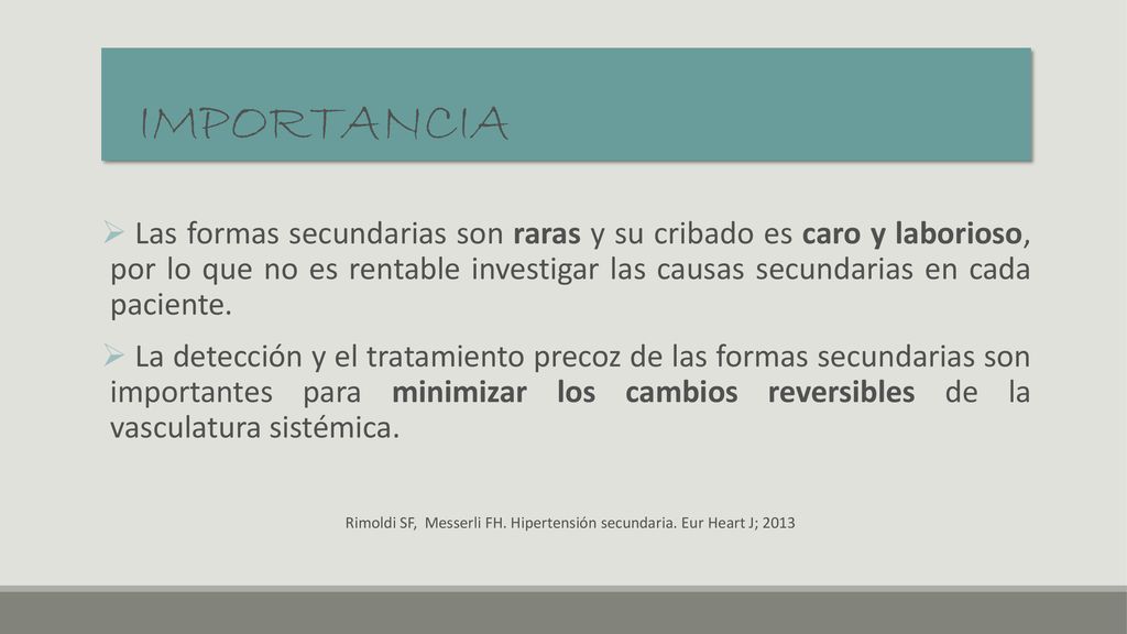 Rimoldi SF, Messerli FH. Hipertensión secundaria. Eur Heart J; 2013