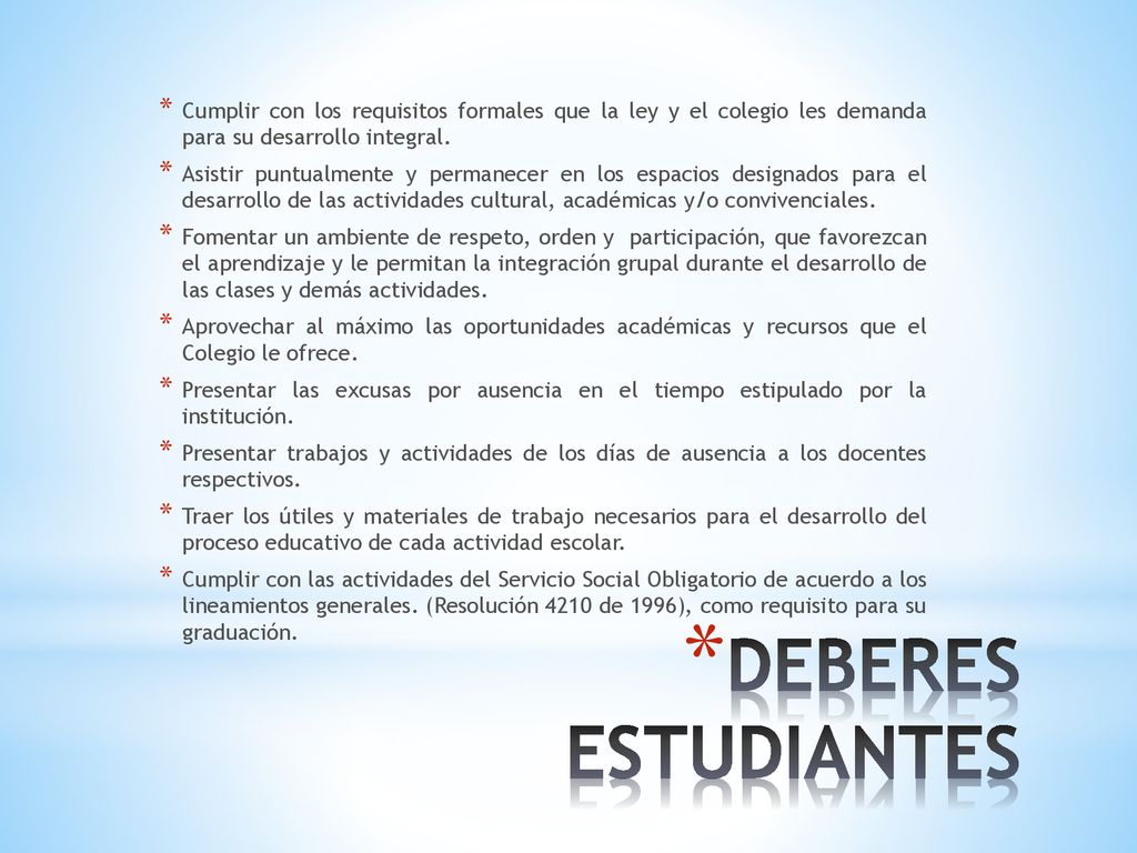 Cumplir con los requisitos formales que la ley y el colegio les demanda para su desarrollo integral.