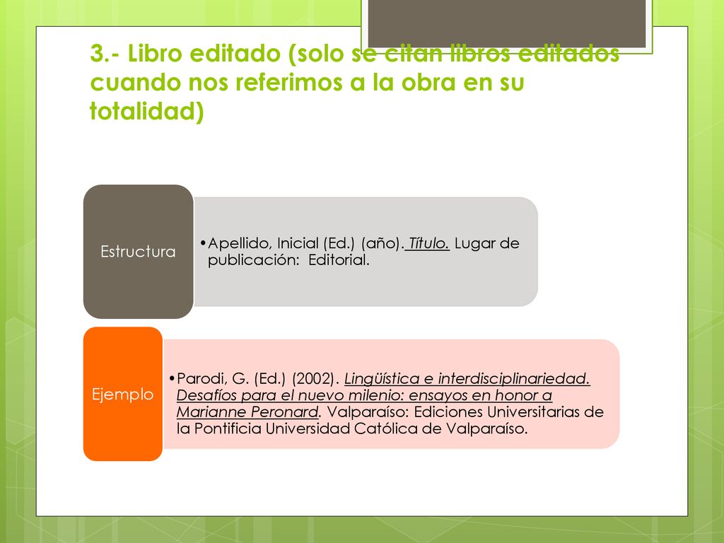 3.- Libro editado (solo se citan libros editados cuando nos referimos a la obra en su totalidad)