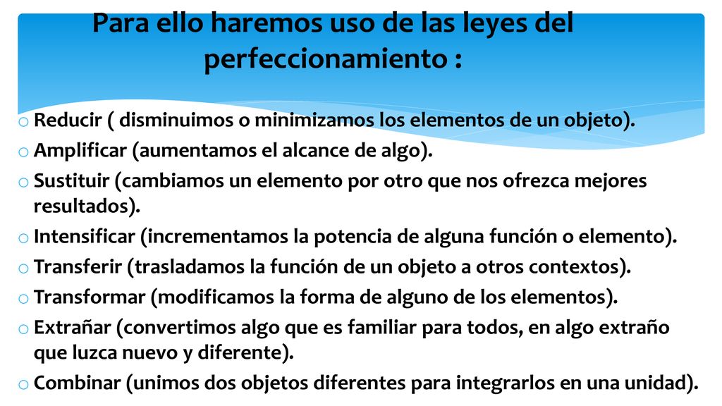 Para ello haremos uso de las leyes del perfeccionamiento :