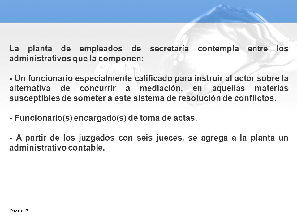 La planta de empleados de secretaría contempla entre los administrativos que la componen: