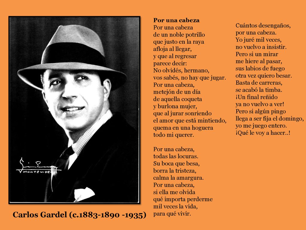 Carlos Gardel (c ) Por una cabeza Cuántos desengaños,