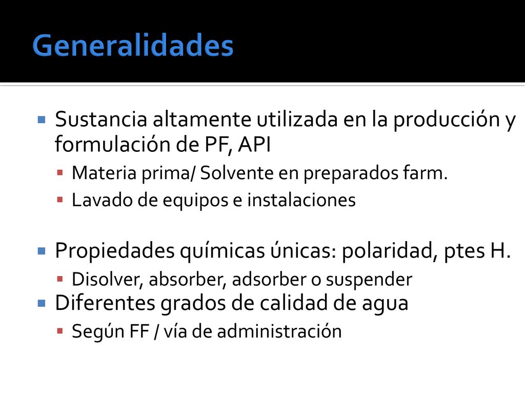 Generalidades Sustancia altamente utilizada en la producción y formulación de PF, API. Materia prima/ Solvente en preparados farm.
