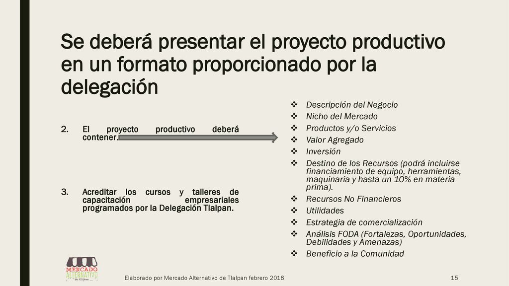 Se deberá presentar el proyecto productivo en un formato proporcionado por la delegación